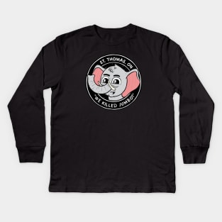 St Thomas: We Killed Jumbo Kids Long Sleeve T-Shirt